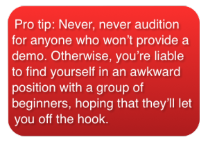 Pro tip: Never audition for anyone who won't provide a demo