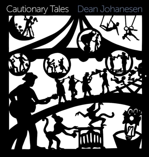 Cautionary Tales Dean Johanesen Cover Art, black & white paper cutout with circus theme