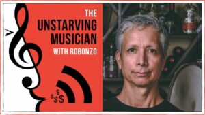 Unstarving Musician Podcast Artwork and headshot of Robonzo